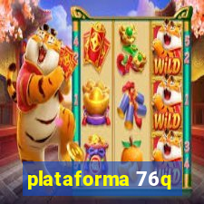plataforma 76q